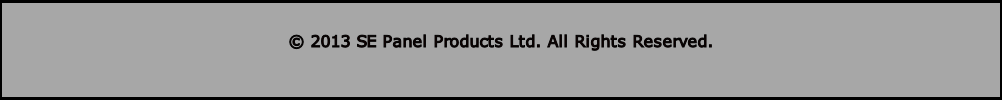 © 2013 SE Panel Products Ltd. All Rights Reserved.
